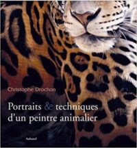 Portraits & Techniques d'un peintre animalier